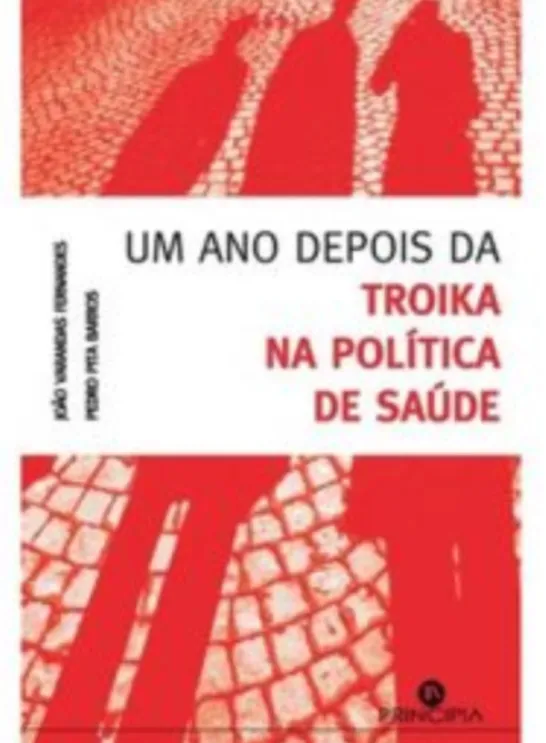 Um Ano Depois da Troika na Política de Saúde