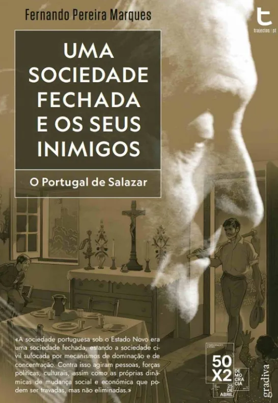 Uma Sociedade Fechada e os Seus Inimigos - O Portugal de Salazar