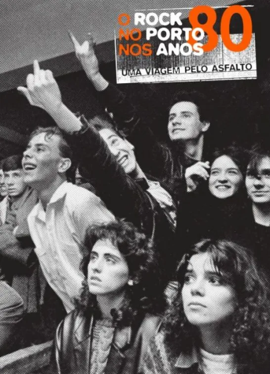Uma Viagem pelo Asfalto - O Rock no Porto nos Anos 80