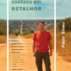Uma Vida Contada em Retalhos