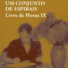 Um Conjunto de Espirais (Colares, 1985-1990) - Livro de Horas IX