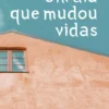 Um dia que Mudou Vidas