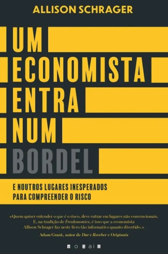 Um Economista Entra num Bordel e Noutros Lugares Inesperados Para Compreender o Risco