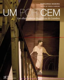 Um Por Cem - Um olhar sobre as Repúblicas de Coimbra