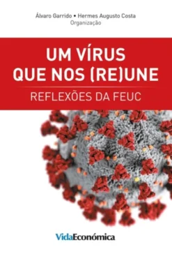 Um Vírus Que Nos (Re)Une - Reflexões da FEUC
