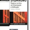 Urbanismo - Regime Jurídico da Urbanização e Edificação, Anotado e Comentado