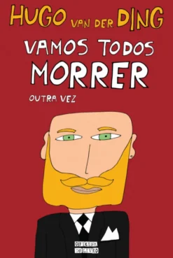 Vamos Todos Morrer Outra Vez