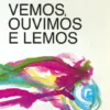 Vemos, Ouvimos e Lemos