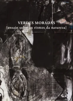 Verdes Moradas - Ensaio sobre os Ritmos da Natureza