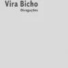 Vira Bicho - Divagações