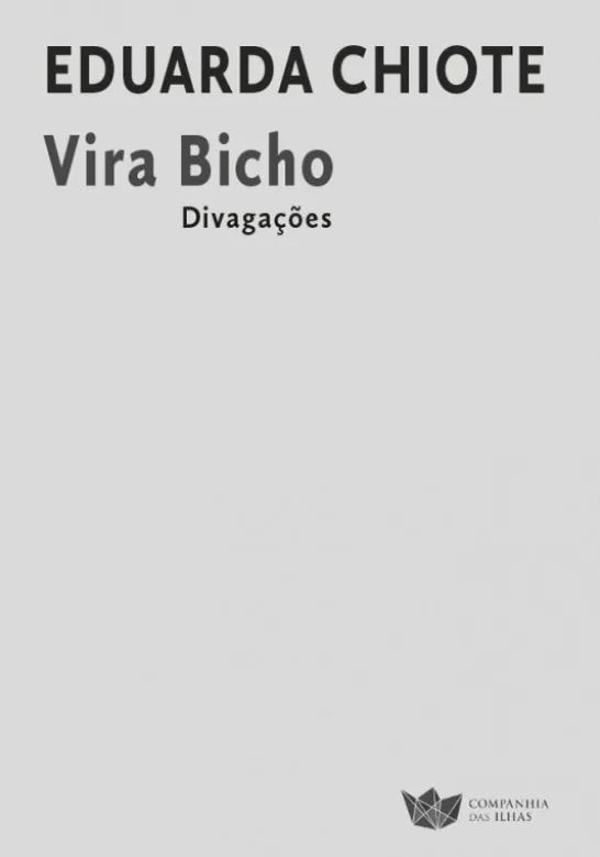 Vira Bicho - Divagações
