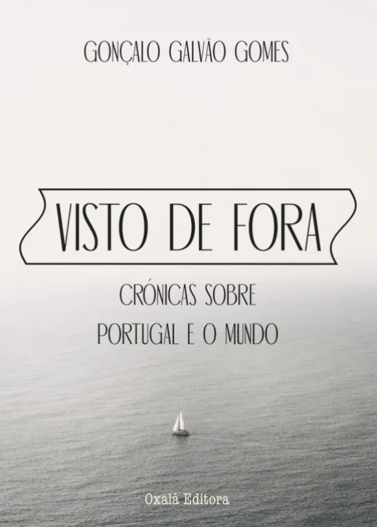 Visto de Fora - Crónicas Sobre Portugal e o Mundo