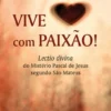 Vive com Paixão! - Lectio divina do Mistério Pascal de Jesus, segundo São Mateus