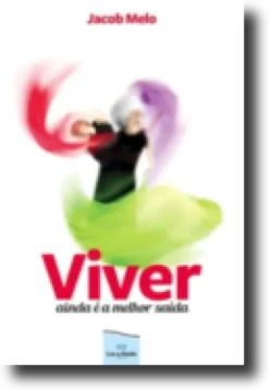 Viver Ainda é a Melhor Saída