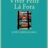Viver Feliz Lá Fora - Líricas I