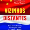 Vizinhos Distantes - Uma Breve História das Relações entre a China e a Rússia