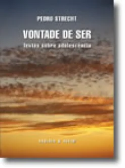 Vontade de Ser - Textos sobre adolescência