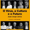 Vírus, A Cultura e o Futuro