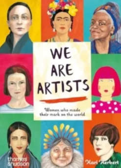 We Are Artist - Women who Made their Mark on the World